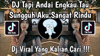 Download lagu DJ TAPI ANDAI ENGKAU TAU SUNGGUH AKU SANGAT RINDU | DJ MERINDUMU LAGI VIRAL TIKTOK 2026 ! mp3