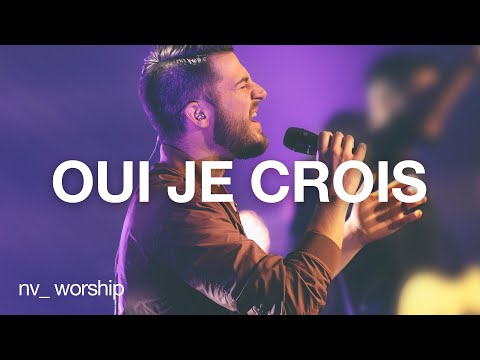 Oui je crois | NV Worship