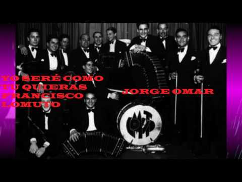 YO SERÉ COMO TU QUIERAS-FRANCISCO LOMUTO-JORGE OMAR