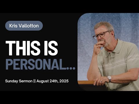 This is Personal... || Sunday Sermon Kris Vallotton