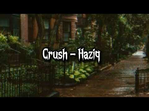 Crush - Haziq