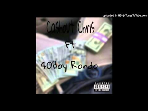 Cashout Chris Ft. 40Boy Rondo - The Thoughts (Freestyle) Prod. by Dnell