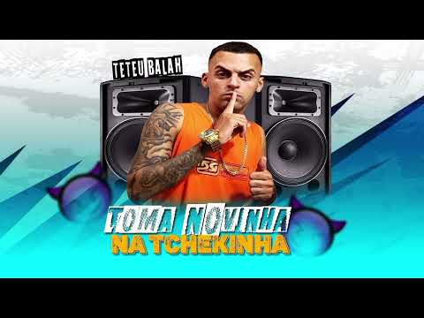 Toma Na Tchekinha - Teteu Balah - Toma Novinha Na Tchekinha ( Remix Brega Funk )