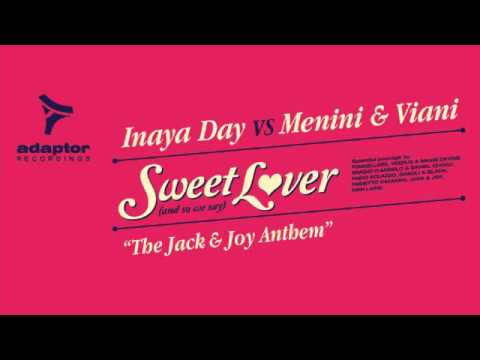 Inaya Day vs Menini & Viani - Sweet Lover (The Jack & Joy Anthem)