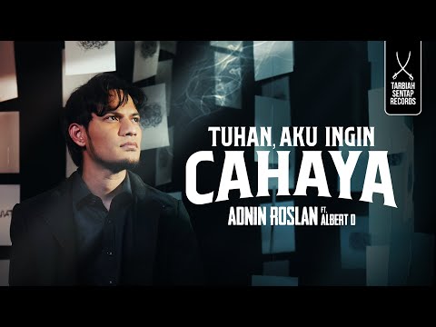 ADNIN ROSLAN - TUHAN, AKU INGIN CAHAYA ft. Albert D (OFFICIAL MUSIC VIDEO)