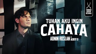 Download lagu ADNIN ROSLAN - TUHAN, AKU INGIN CAHAYA ft. Albert D mp3