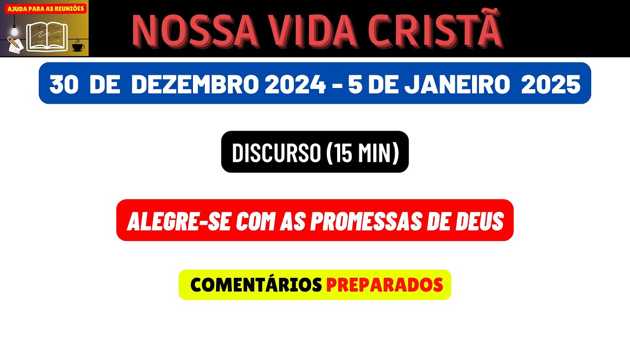 Nossa vida cristã Reunião de meio de semana 30 de dezembro 2024 - 5 de janeiro 2025. JW Brasil