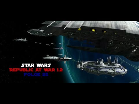 Meine Schiffe haben ihren eigenen Kopf | Folge 25 | Star Wars Republic at War | Let´s Play