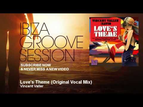 Vincent Valler - Love's Theme - Original Vocal Mix - IbizaGrooveSession