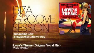 Vincent Valler - Love's Theme - Original Vocal Mix - IbizaGrooveSession