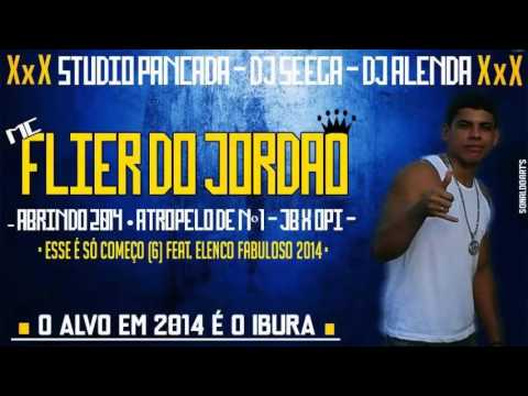 MC FLIER DO JORDÃO   ABRINDO 2014   ATROPELO DE Nº 1 FEAT  ROTA PSICOPATA E AFLEXA OTMR   JB VS OPI