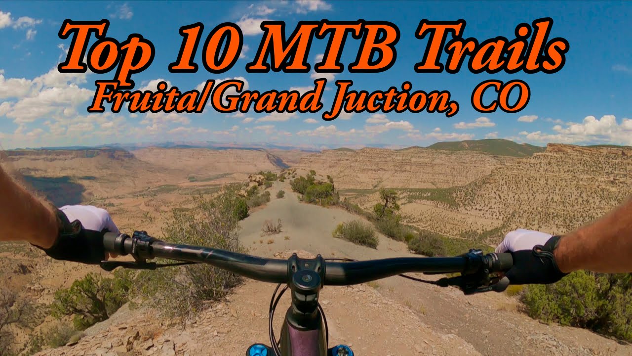 Top 10 MTB Trails in Fruita and Grand Junction, CO