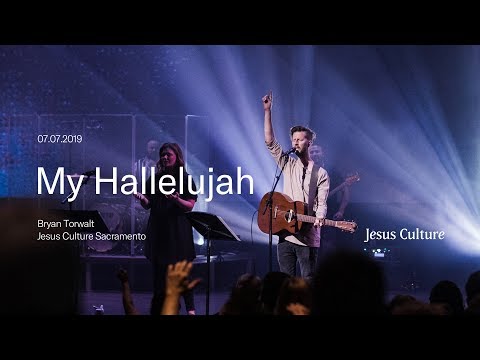 Bryan Torwalt | My Hallelujah | Jesus Culture Sacramento