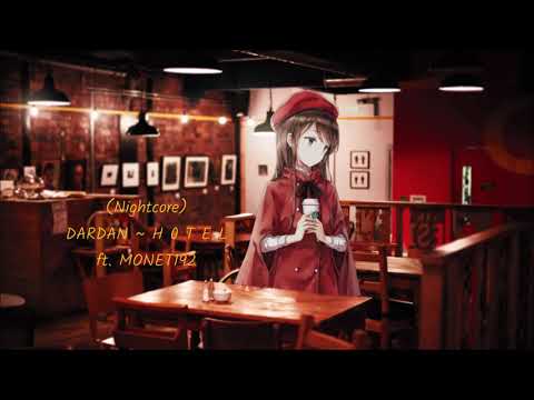 (Nightcore) DARDAN ~ H 0 T E L ft. MONET192 (HD)