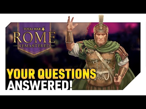 Your Most Frequent Comments/Questions Answered About Total War: Rome Remastered