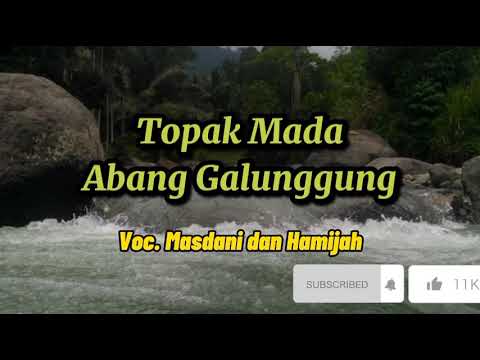 Lirik Lagu Topak mada abang galunggung, Tapsel
