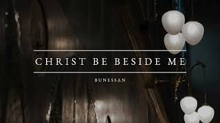 Christ Be Beside Me- Bunessan