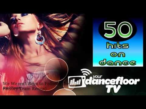Axel Force - We Weren't Born to Follow - The Factory Team Remix