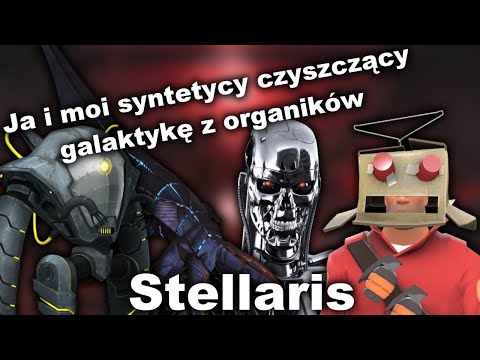 [PL] Stellaris - Pokazujemy życiu organicznemu kto tak naprawdę rządzi