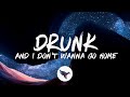 Elle King & Miranda Lambert - Drunk (And I Don't Wanna Go Home) [Lyrics]