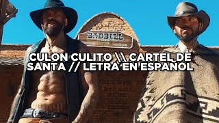 CULON CULITO \\ CARTEL DE SANTA // LETRA EN ESPAÑOL