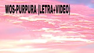 Wos-Purpura(Letra+Vídeo)