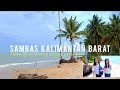 Pantai Datok Boentar Dungun Laut Jawai Sambas Kalimantan Barat VLOG