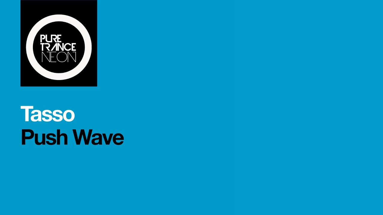 Tasso  - Push Wave [Pure Trance NEON]