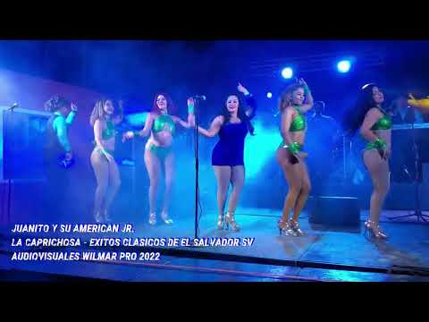 Juanito y su American Jr - La Caprichosa Exitos Clasicos del Salvador sv Live 2022