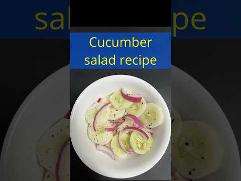 Cucumber salad recipe - Easy and delicious