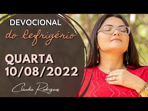 10/08/22 Devocional de Refrigério - reflexão e oração de hoje - Cláudia Rodrigues.