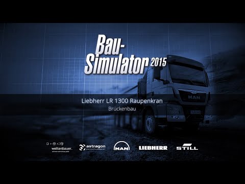 Bau-Simulator 2015: Liebherr LR 1300 Raupenkran | Brückenbau | Teaser [HD]