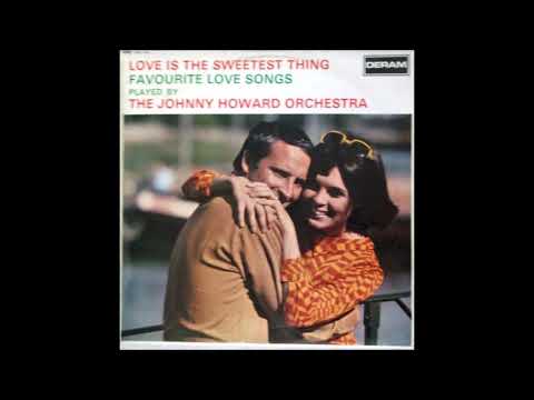 Johnny Howard Orch.  -    Love is the Sweetest Thing  (1967)