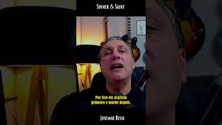 A Carne te Promete Alívio  | Sinner & Saint - Josemar Bessa #reflexão  #vida #fe