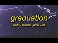 Benny Blanco Juice WRLD Graduation Lyrics