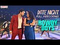 DateNight Full Video Song Rowdy Boys Songs Ashish Anupama DSP Harsha Konuganti Dil Raju