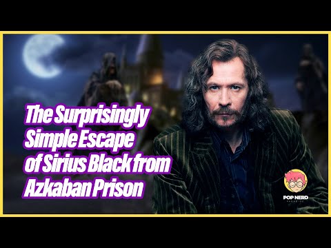 The Surprisingly Simple Escape of Sirius Black from Azkaban Prison