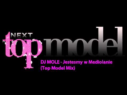 DJ MOLE - Jestesmy w Mediolanie (Top Model Mix)