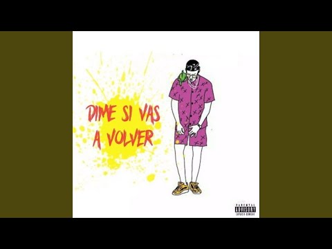 Dime Si Vas A Volver
