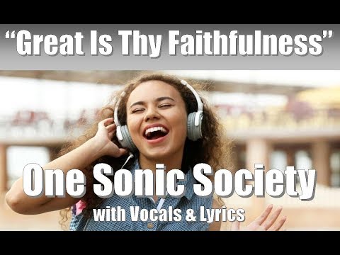 One Sonic Society ft. "Mike Weaver "Great Is Thy Faithfulness" with Vocals & Lyrics