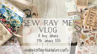 Sew Ray Me Vlog - a busy January - 29th January 2023