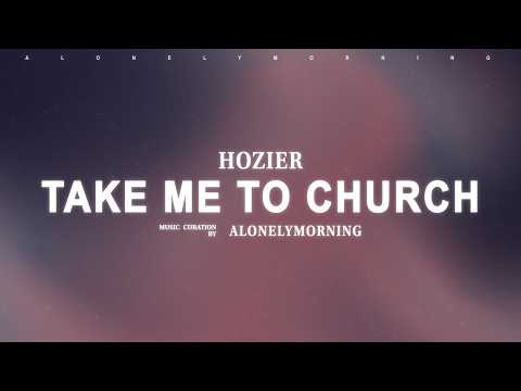 Hozier - Take Me To Church (Lyrics)