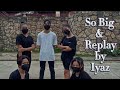 So Big & Replay by iyaz P.E Dance Representation Choreography | JB Kenth