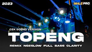 Download lagu DJ TOPENG | BUKA DULU TOPENGMU | CEK SOUND VERSION REMIX NGESLOW FULL BASS CLARITY 2023 mp3