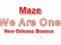 Maze-We Are One-New Orleans Bounce
