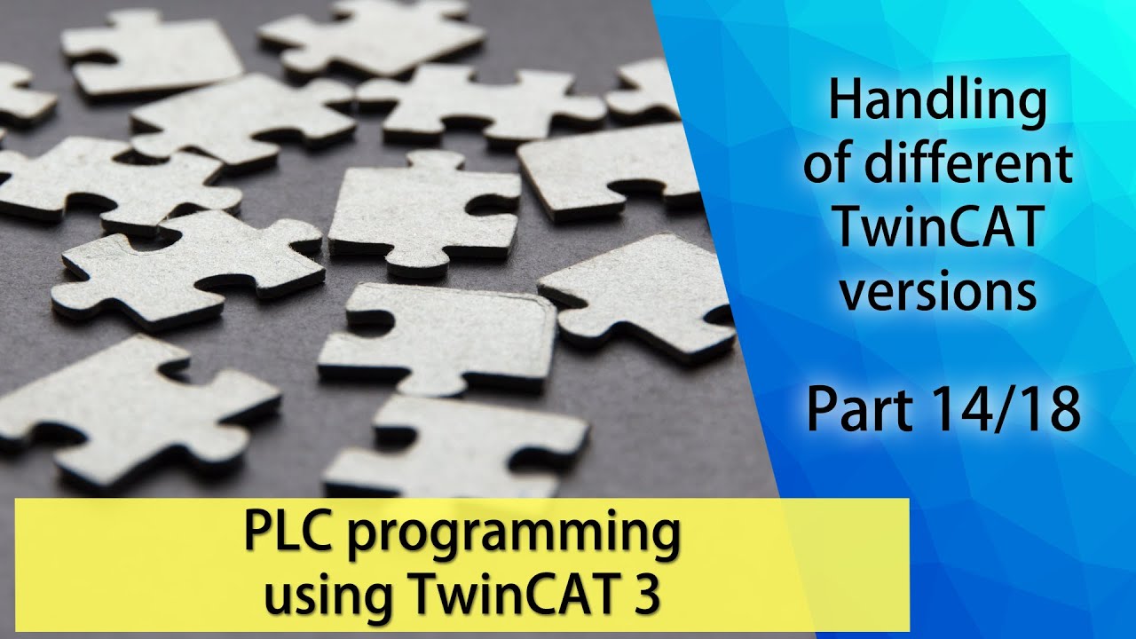 PLC programming using TwinCAT 3 - Handling of different TwinCAT versions (Part 14/18)