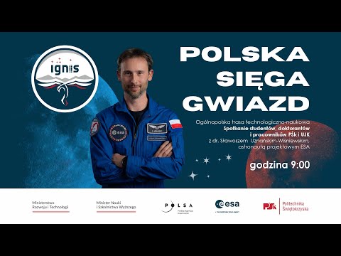 IGNIS – Polska sięga gwiazd! studenci, doktoranci, pracownicy PŚk i UJK
