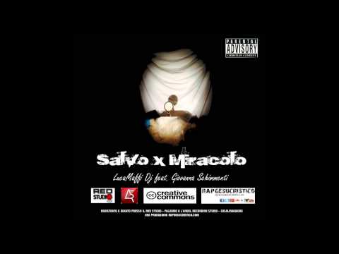 Salvo x Miracolo - Luca Maffi Dj Feat. Giovanna Schimmenti - RapGesuCristico 2014