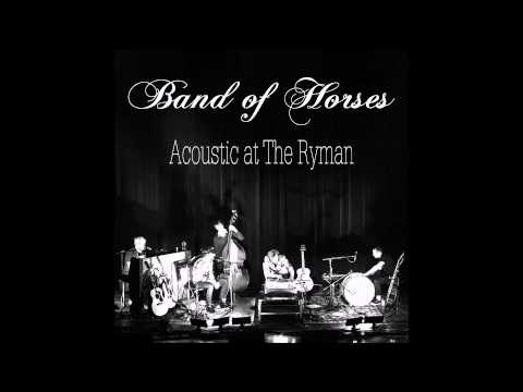 Band of Horses - Acoustic At The Ryman