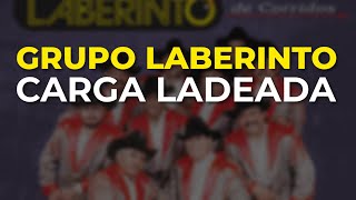 Grupo Laberinto - Carga Ladeada (Audio Oficial)